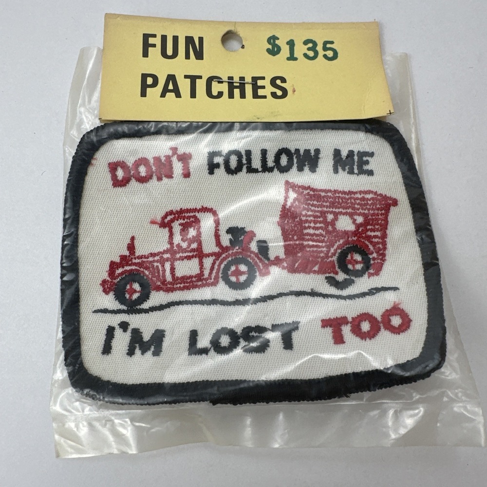 Vintage NOS Patch Embroidered Don't Follow Me I'm Lost Too Funny